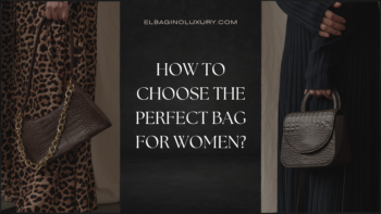 How to Choose the Best Bag for Women