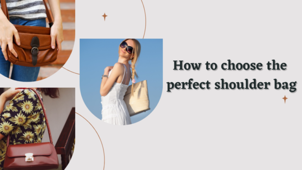 How to Choose the Perfect Shoulder Bag for Women