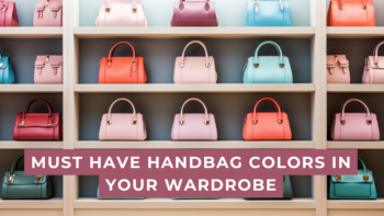 Must have Handbag Colors in your Wardrobe